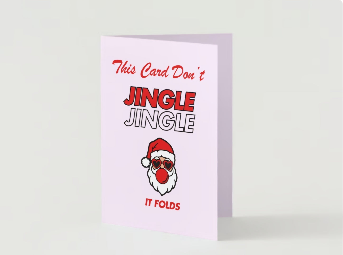 'This Card Don't Jingle Jingle, It Folds." Holiday Greeting Card