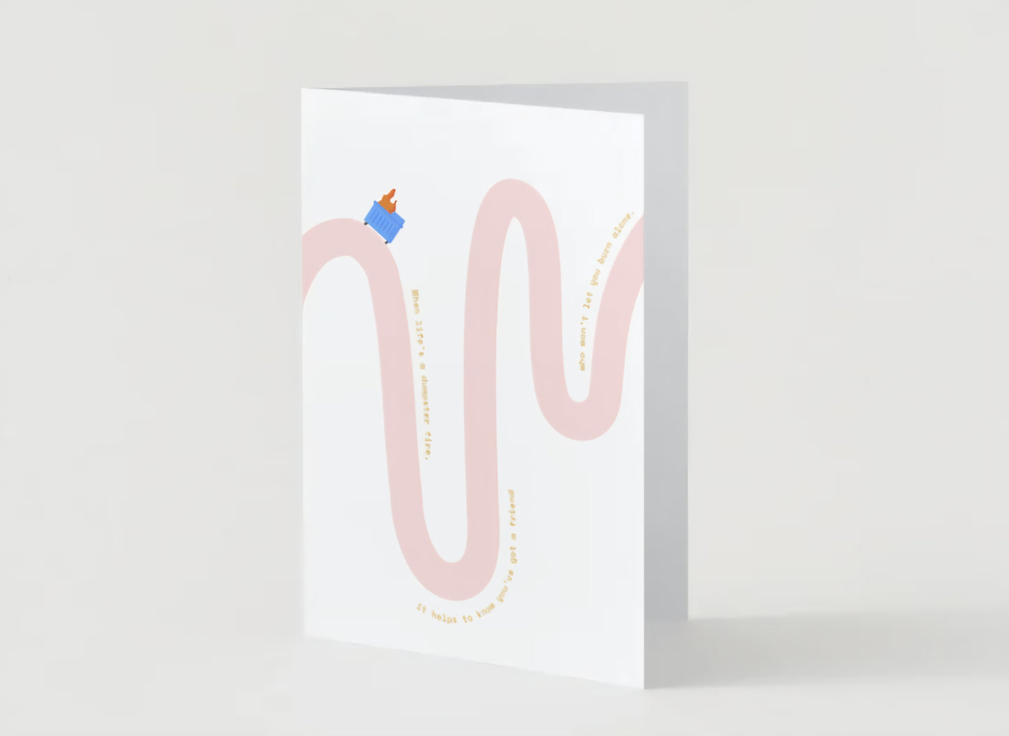 "Life's a Dumpster Fire" Grief & Support Sympathy Greeting Card