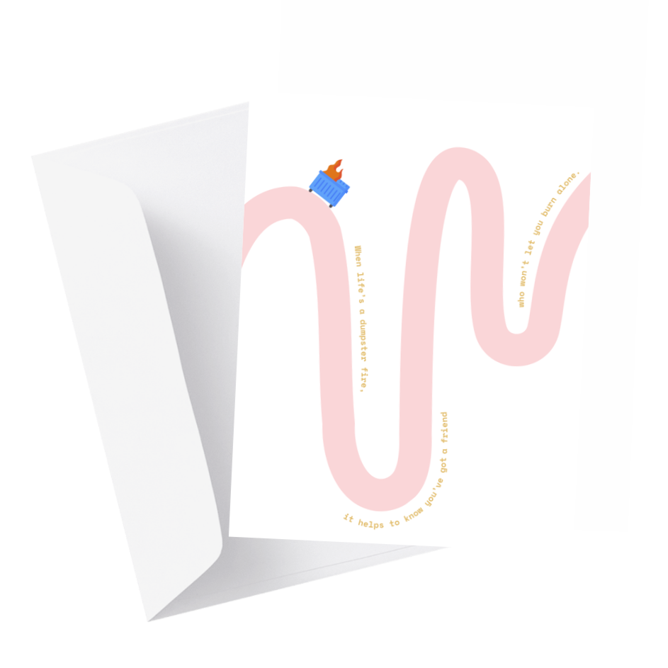 "Life's a Dumpster Fire" Grief & Support Sympathy Greeting Card