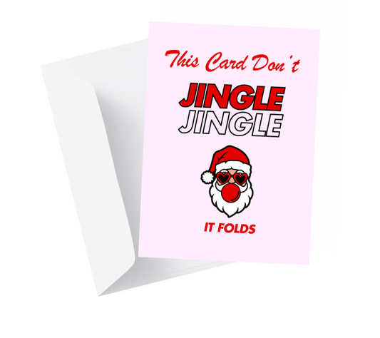 'This Card Don't Jingle Jingle, It Folds." Holiday Greeting Card