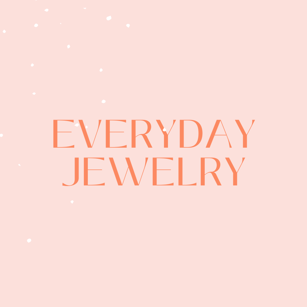 Everyday Jewelry