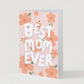 'Best Mom Ever' Mother's Day Greeting Card