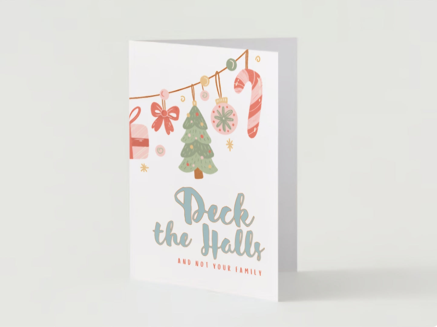 'Deck the Halls & Not Your Family" Holiday Greeting Card