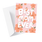 'Best Mom Ever' Mother's Day Greeting Card