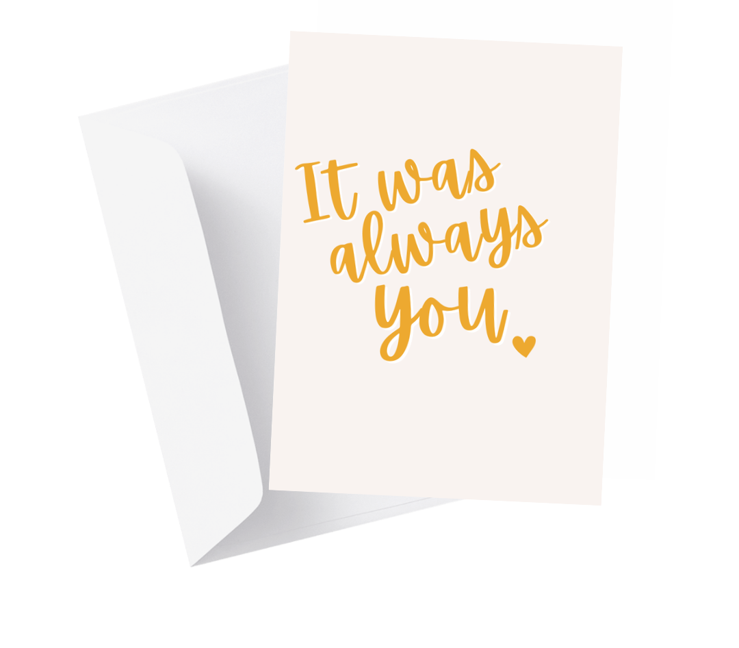 "It Was Always You" Greeting Card