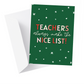 "Teachers Always Make the Nice List" Greeting Card