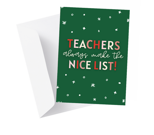 "Teachers Always Make the Nice List" Greeting Card